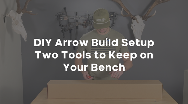 DIY Arrow Build Setup - Two Tools to Keep on Your Bench